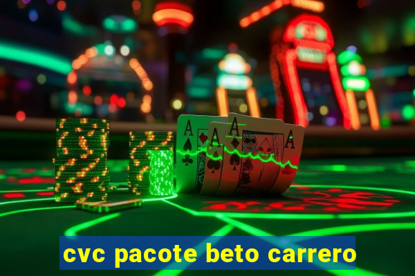 cvc pacote beto carrero